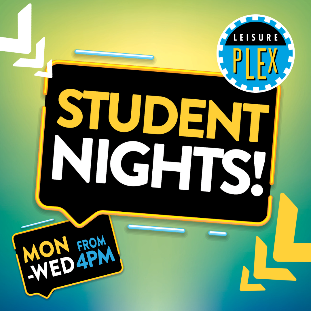 Student Nights at Leisureplex!
